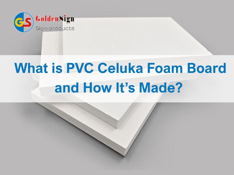 Qu'est-ce que le panneau de mousse PVC Celuka et comment est-il fabriqué ? | Usine de panneaux de mousse PVC Goldensign